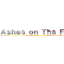 Ａｓｈｅｓ ｏｎ Ｔｈｅ Ｆｉｒｅ ()