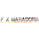 Ｆ Ｘ ＭＡＲＡＤＯＮＡ (Texto de abajo)