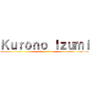 Ｋｕｒｏｎｏ Ｉｚｕｍｉ (Croquera)