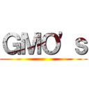 ＧＭＯ'ｓ ()