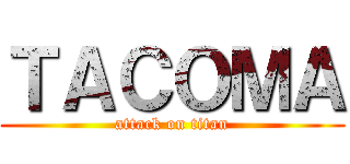 ＴＡＣＯＭＡ (attack on titan)