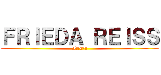 ＦＲＩＥＤＡ ＲＥＩＳＳ (Frieda)
