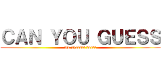 ＣＡＮ ＹＯＵ ＧＵＥＳＳ (the phrasal verb?)