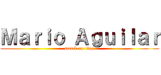 Ｍａｒｉｏ Ａｇｕｉｌａｒ (attack on titan)