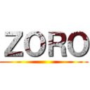 ＺＯＲＯ ()