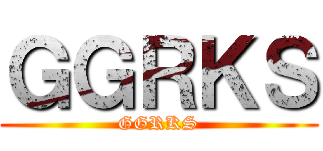 ＧＧＲＫＳ (GGRKS)