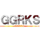 ＧＧＲＫＳ (GGRKS)