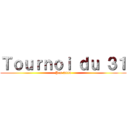 Ｔｏｕｒｎｏｉ ｄｕ ３１ (Pes 2009)