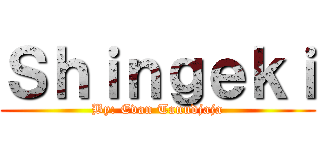 Ｓｈｉｎｇｅｋｉ (By: Evan Tanudjaja)