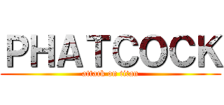 ＰＨＡＴＣＯＣＫ (attack on titan)