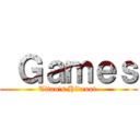  Ｇａｍｅｓ (Titan's Hideout )