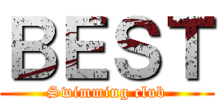 ＢＥＳＴ (Swimming club)