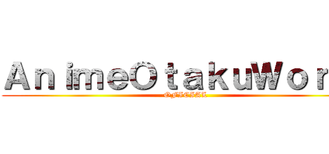 ＡｎｉｍｅＯｔａｋｕＷｏｒｌｄ (OFICIAL)