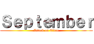 Ｓｅｐｔｅｍｂｅｒ (Attack on Titan)