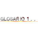 ＧＬＯＳＡＲＩＯ １ ．． ()