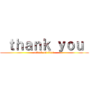  ｔｈａｎｋ ｙｏｕ  (attack on titan)