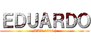ＥＤＵＡＲＤＯ (MAX-1296 ))