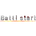 Ｂａｔｔｌ ｓｔａｒｔ (attack on titan)