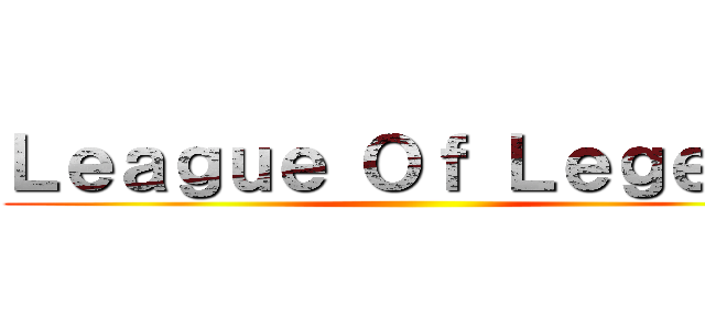 Ｌｅａｇｕｅ Ｏｆ Ｌｅｇｅｎｄ ()
