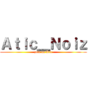 Ａｔｉｃ＿Ｎｏｉｚ (join on Atic)