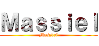 Ｍａｓｓｉｅｌ (Massiel)
