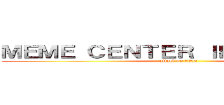 ＭＥＭＥ ＣＥＮＴＥＲ ＩＮＤＯＮＥＳＩＡ (attack on titan)