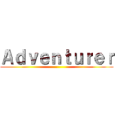 Ａｄｖｅｎｔｕｒｅｒ ()