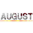 ＡＵＧＵＳＴ ()