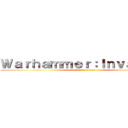 Ｗａｒｈａｍｍｅｒ：Ｉｎｖａｓｉｏｎ (attack on titan)