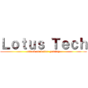 Ｌｏｔｕｓ Ｔｅｃｈ (attack on better gaming)