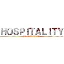 ＨＯＳＰＩＴＡＬＩＴＹ (HOSPITALITY)