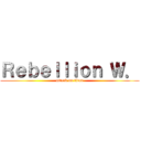 Ｒｅｂｅｌｌｉｏｎ Ｗ． (attack on titan)