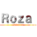 Ｒｏｚａ  ( Slimann)