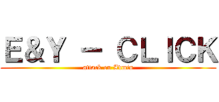 Ｅ＆Ｙ － ＣＬＩＣＫ (attack on Admin)