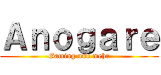 Ａｎｏｇａｒｅ (Gaming und mehr)