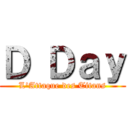 Ｄ Ｄａｙ (L\'Attaque des Titans)