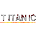 ＴＩＴＡＮＩＣ (attack on titan)