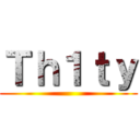 Ｔｈ１ｔｙ ()