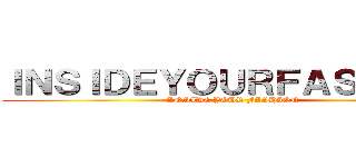 ＩＮＳＩＤＥＹＯＵＲＦＡＳＨＩＯＮ (ANSIDE YOUR FASHION)