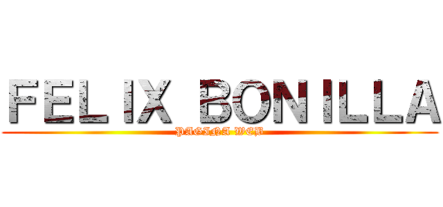 ＦＥＬＩＸ ＢＯＮＩＬＬＡ (PAGINA WEB)