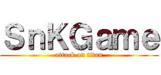 ＳｎＫＧａｍｅ (attack on titan)