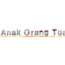 Ａｎａｋ Ｏｒａｎｇ Ｔｕａ (LULUS)