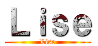 Ｌｉｓｅ (Lise)