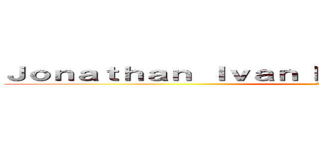 Ｊｏｎａｔｈａｎ Ｉｖａｎ Ｍａｒｔｉｎｅｚ Ｕｎｋｏｗｎ (3ATPS)