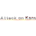 Ａｔｔａｃｋ ｏｎ Ｋａｎｕｂｉｚ ()