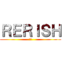 ＲＥＲＩＳＨ (薬味)