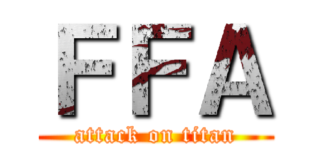 ＦＦＡ (attack on titan)