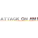 ＡＴＴＡＣＫ ＯＮ ＡＭＩＴＥＳＨ ()