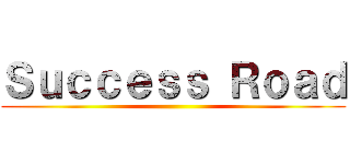 Ｓｕｃｃｅｓｓ Ｒｏａｄ ()