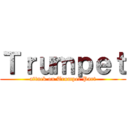 Ｔｒｕｍｐｅｔ (attack on Trumpet Part)